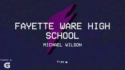 Michael Wilson's highlights Fayette Ware High School