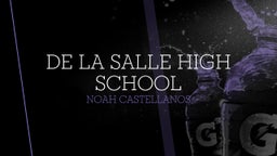 Noah Castellanos's highlights De La Salle High School