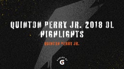 Quinton Perry Jr. 2018 OL Highlights