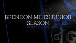 Brendon Miles Junior Season