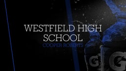 Cooper Roberts's highlights Westfield High School