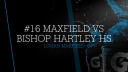 #16 Maxfield vs Bishop Hartley HS