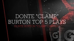 Donte "Clamp" Burton Top 5 plays