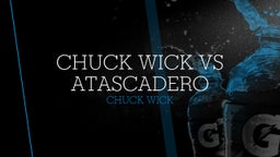 Chuck Wick's highlights Chuck Wick vs Atascadero 