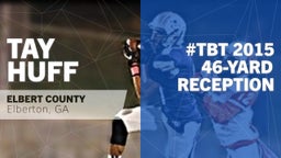 Tay Huff's highlights #TBT 2015: 46-yard Reception vs Jefferson 