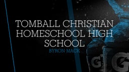 Byron Mack's highlights Tomball Christian HomeSchool High School