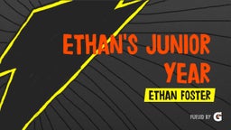 Ethan's Junior Year 