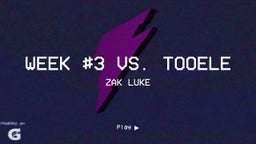 Zak Luke's highlights Week #3 Vs. Tooele