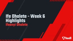 Ifeanyi Ohalete's highlights Ife Ohalete - Week 6 Highlights