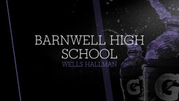 Wells Hallman's highlights Barnwell High School