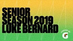 Senior season 2019 Luke Bernard