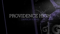 Dawson Johns's highlights Providence High