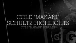 Cole "Makani" Schultz highlights
