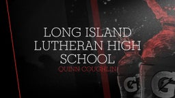 Quinn Coughlin's highlights Long Island Lutheran High School