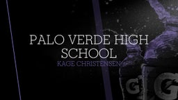 Kage Christensen's highlights Palo Verde High School