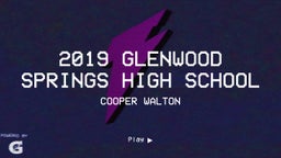 Cooper Walton's highlights 2019 Glenwood Springs High School