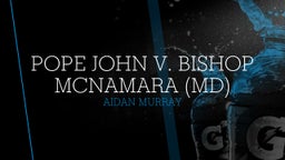 Aidan Murray's highlights Pope John v. Bishop McNamara (MD)