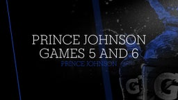 Prince Johnson games 5 and 6