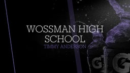 Timmy Anderson's highlights Wossman High School