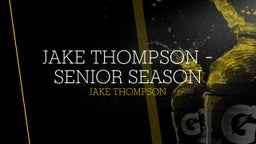 Jake Thompson - Senior Season