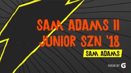 Sam Adams II Junior SZN '18