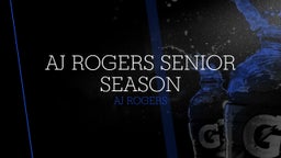 AJ Rogers Senior Season