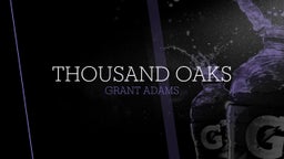 Grant Adams's highlights Thousand Oaks