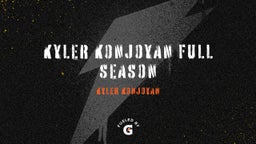 Kyler Konjoyan Full Season