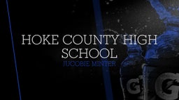 Jucobie Minter's highlights Hoke County High School