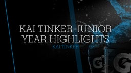 Kai Tinker-Junior Year Highlights