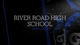 Shay Hess's highlights River Road High School