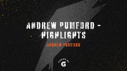 Andrew Pumford - Highlights