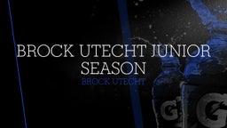 Brock Utecht Junior Season