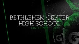 Levi Graft's highlights Bethlehem Center High School