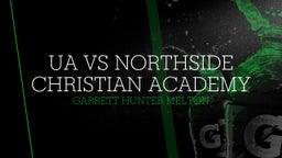 Garrett Hunter melton's highlights UA vs Northside Christian Academy