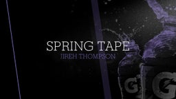 Jireh Thompson's highlights Spring Tape