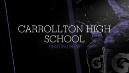 Dustin Drew's highlights Carrollton High School