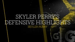 Skyler Perry's Defensive Highlights