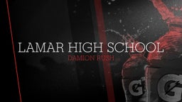 Damion Rush's highlights Lamar High School