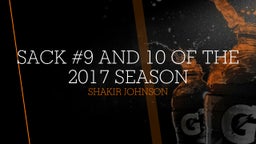 Shakir Johnson's highlights SACK #9 and 10 OF THE 2017 SEASON