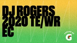 DJ Rogers 2020 TE/WR EC