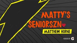 Matty’s SeniorSzn????