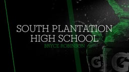Bryce Robinson's highlights South Plantation High School