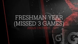 Freshman Year (Missed 3 games)