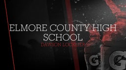 Dawson Locklier's highlights Elmore County High School
