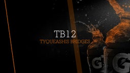 Tyqueashis Bridges's highlights TB12