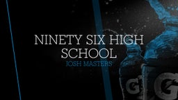 Josh Masters's highlights Ninety Six High School