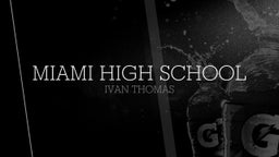 Ivan Thomas's highlights Miami High School