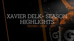 Xavier Delk- Season Highlights