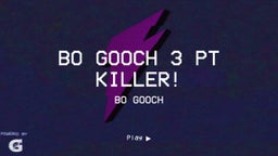 BO GOOCH 3 PT Killer!